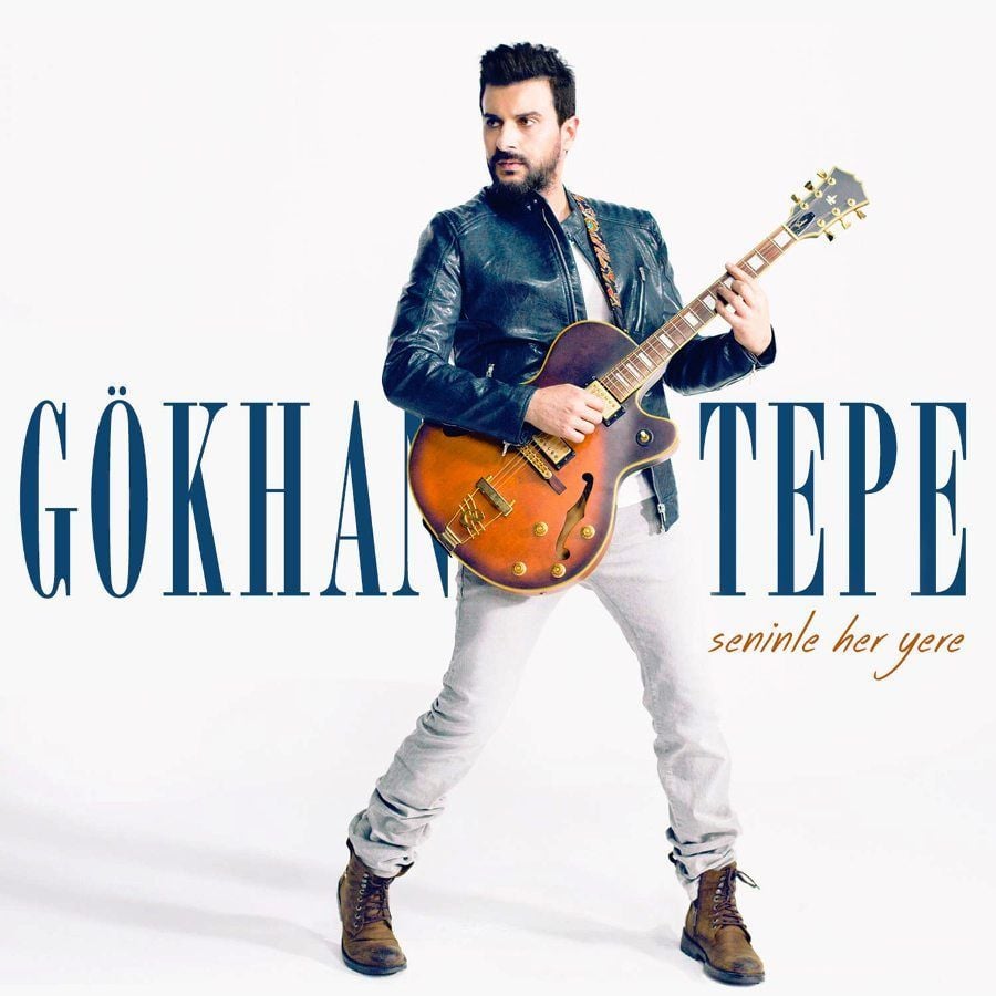 GÖKHAN TEPE - SENİNLE HER YERE