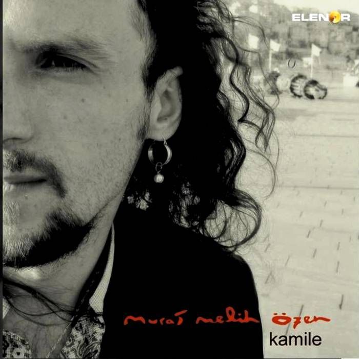 MURAT MELiH ÖZEN - KAMiLE