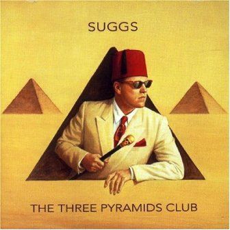 SUGGS - THE THREE PYRAMIDS CLUB