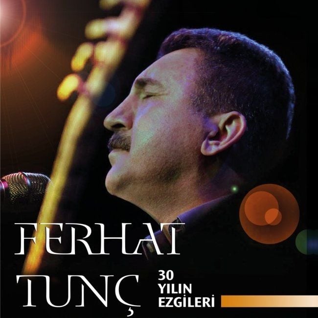 FERHAT TUNÇ - 30 YILIN EZGİLERİ