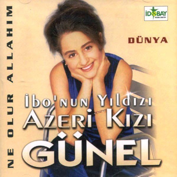 GÜNEL - AZERİ KIZI GÜNEL NE OLUR ALLAHIM