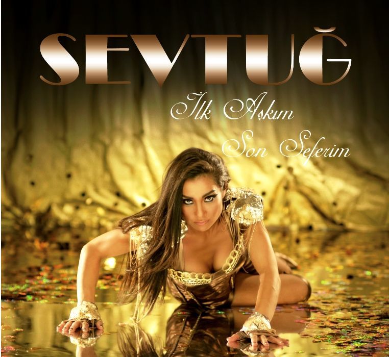 SEVTUĞ - İLK AŞKIM SON SEFERİM