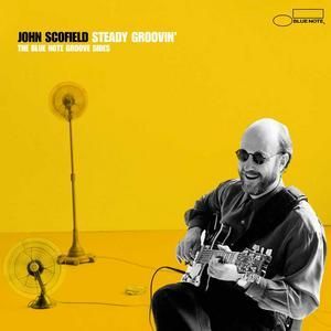 JOHN SCOFIELD - STEADY GROOVIN'