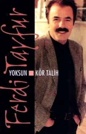 FERDİ TAYFUR - YOKSUN KÖR TALİH