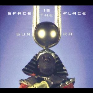 SUN RA - SPACE IS THE PLACE