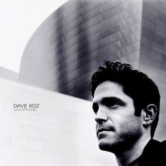 DAVE KOZ - SAXOPHONIC