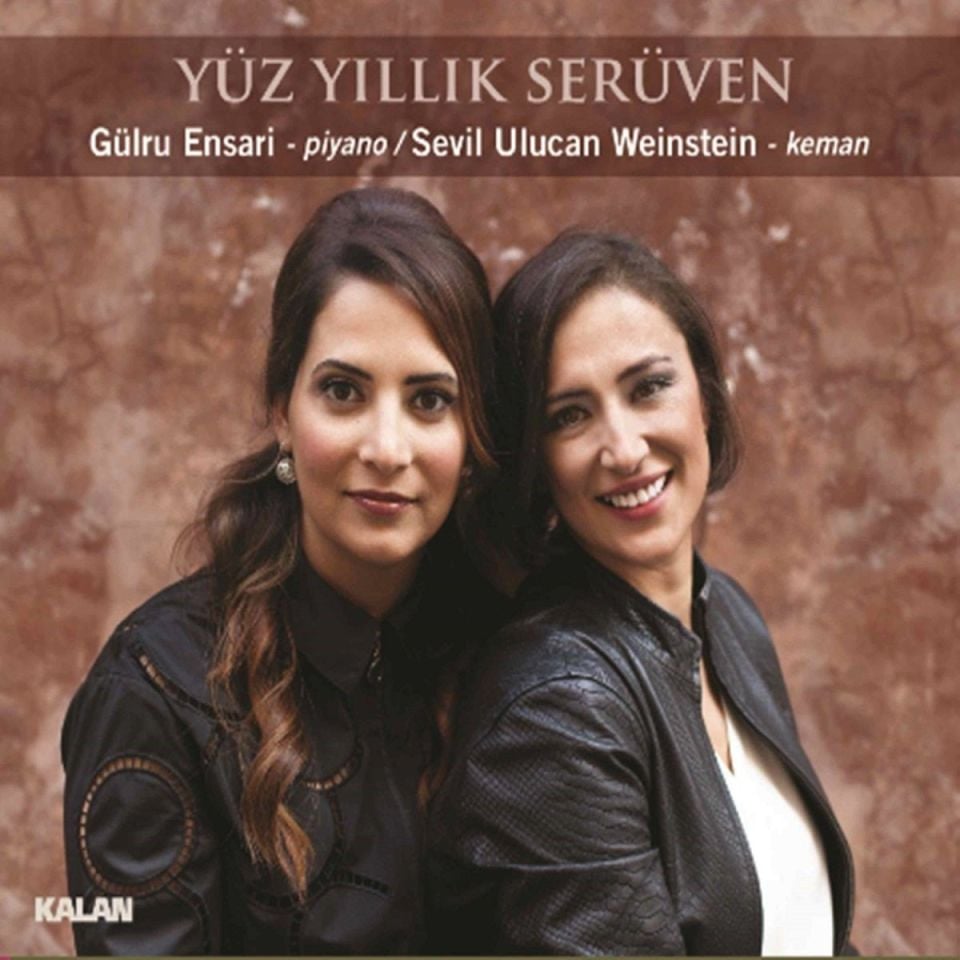 SEVİL ULUCAN WEINSTEIN & GÜLRU ENSARİ - YÜZ YILLIK SERÜVEN