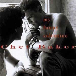 CHET BAKER - MY FUNNY VALENTINE