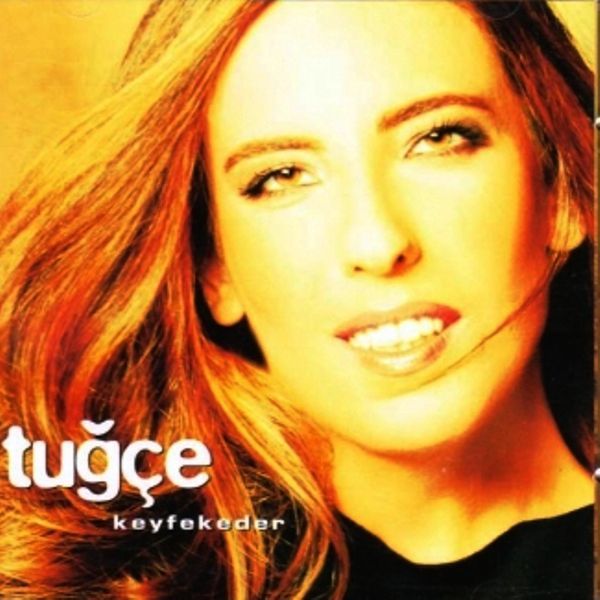 TUĞÇE - KEYFEKEDER