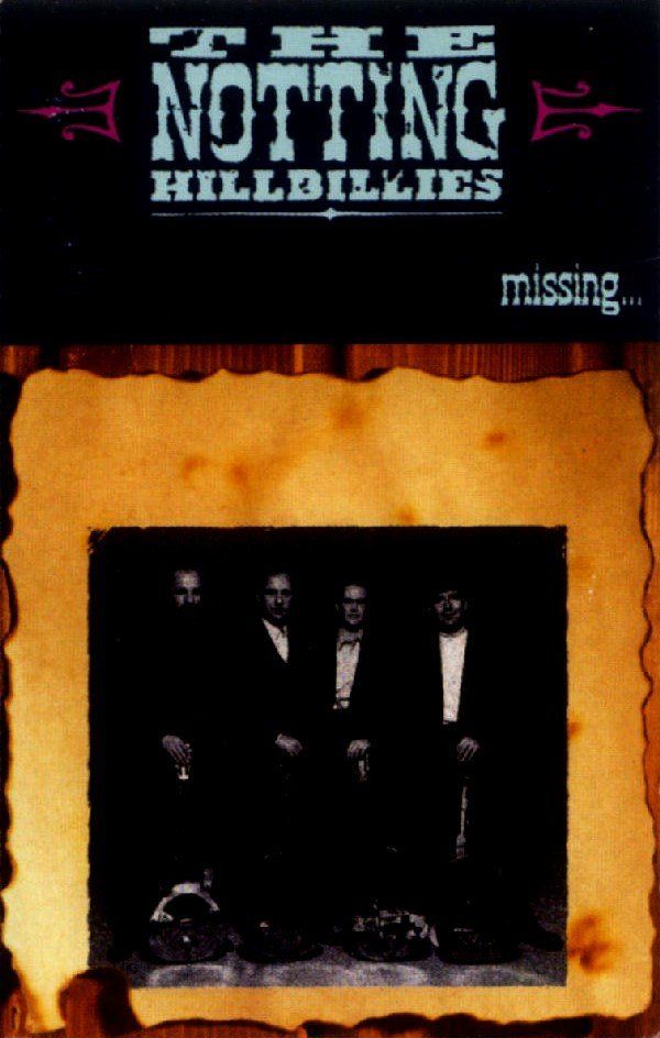 NOTTING HILLBILLIES, THE - MISSING... PRESUMED HAVING A GOOD TIME (MC)