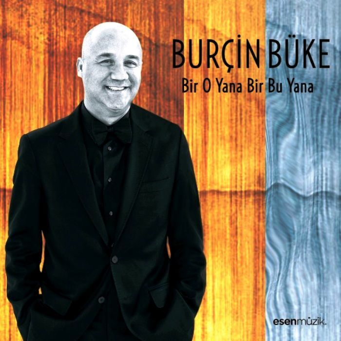 BURÇİN BÜKE - BİR O YANA BİR BU YANA