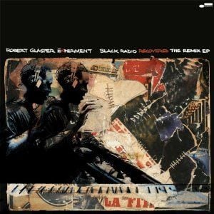 ROBERT GLASPER - BLACK RADIO RECOVERED: THE