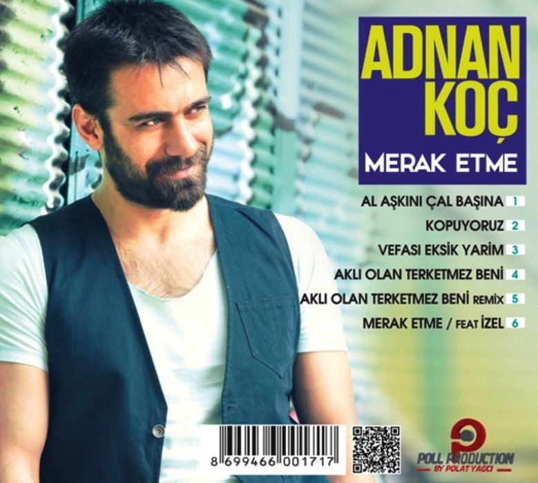 ADNAN KOÇ - MERAK ETME