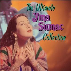 YMA SUMAC - THE ULTIMATE YMA SUMAC COL
