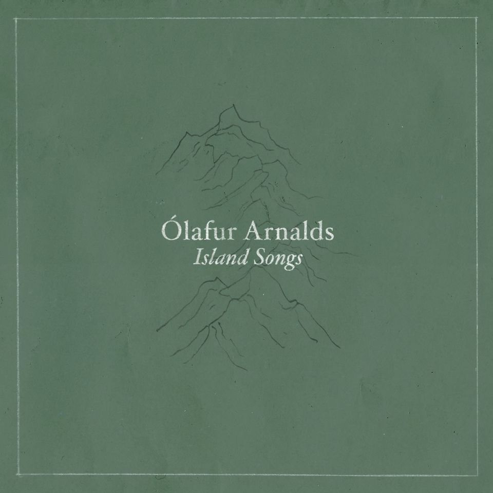 OLAFUR ARNALDS - ISLAND SONGS