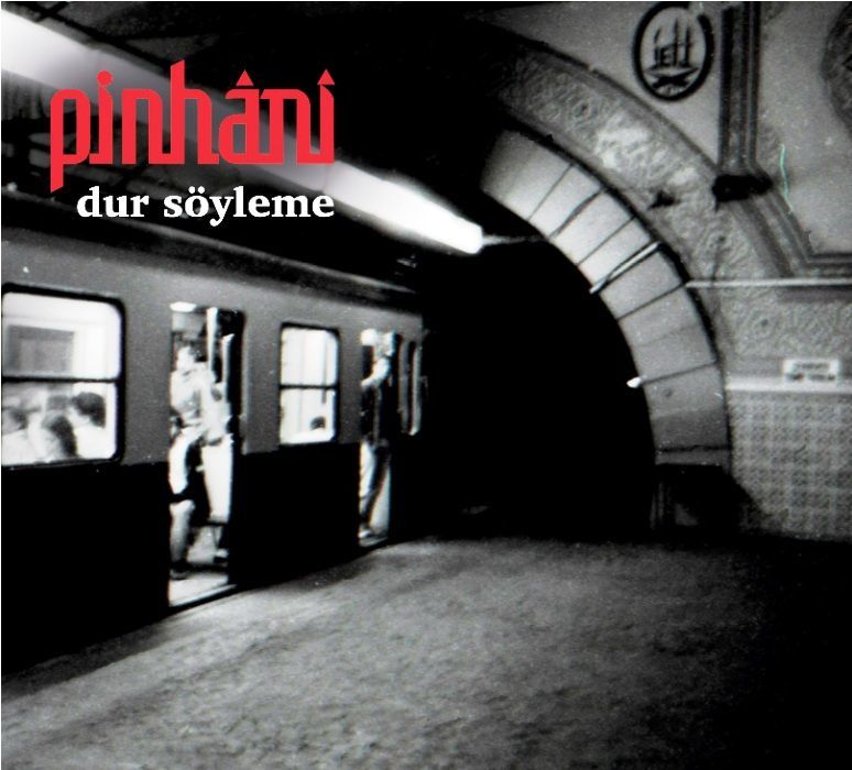 PİNHANİ - DUR SÖYLEME