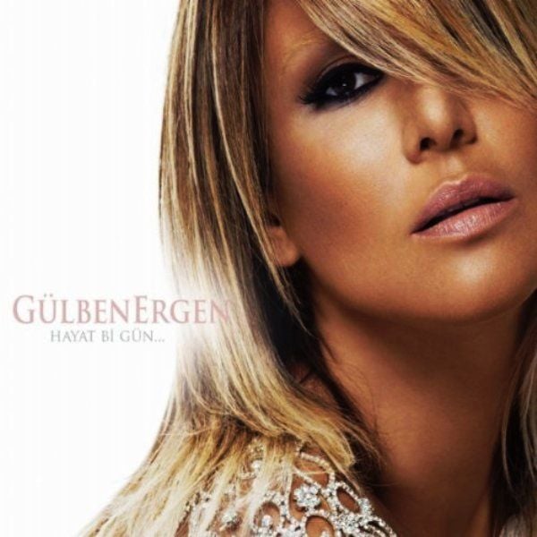 GÜLBEN ERGEN - HAYAT Bİ GÜN...
