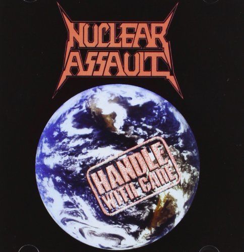 NUCLEAR ASSAULT - HANDLE WITH CARE