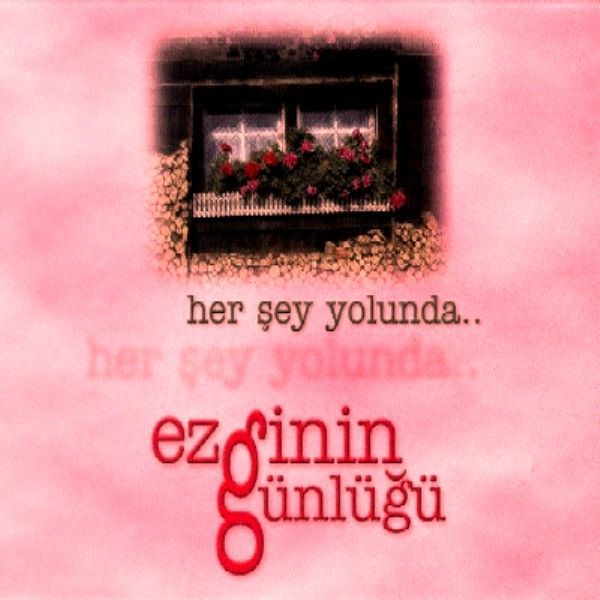 EZGİNİN GÜNLÜĞÜ - HER ŞEY YOLUNDA