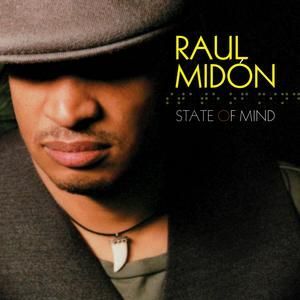RAUL MIDON - STATE OF MIND