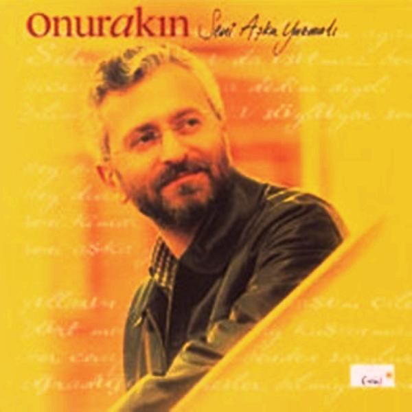 ONUR AKIN - SENİ AŞKA YAZMALI