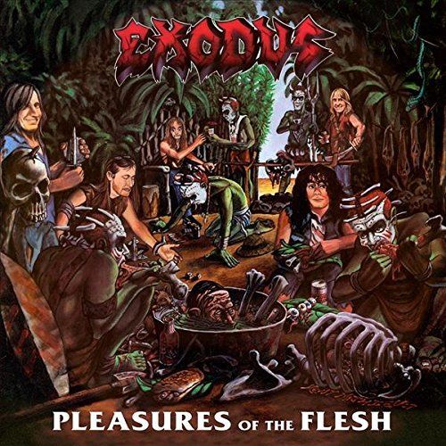 EXODUS - PLEASURES OF THE FLESH