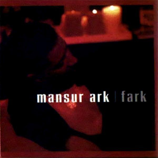 MANSUR ARK - FARK