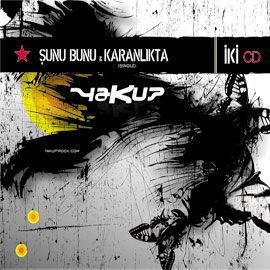 YAKUP - ŞUNU BUNU / KARANLIKTA