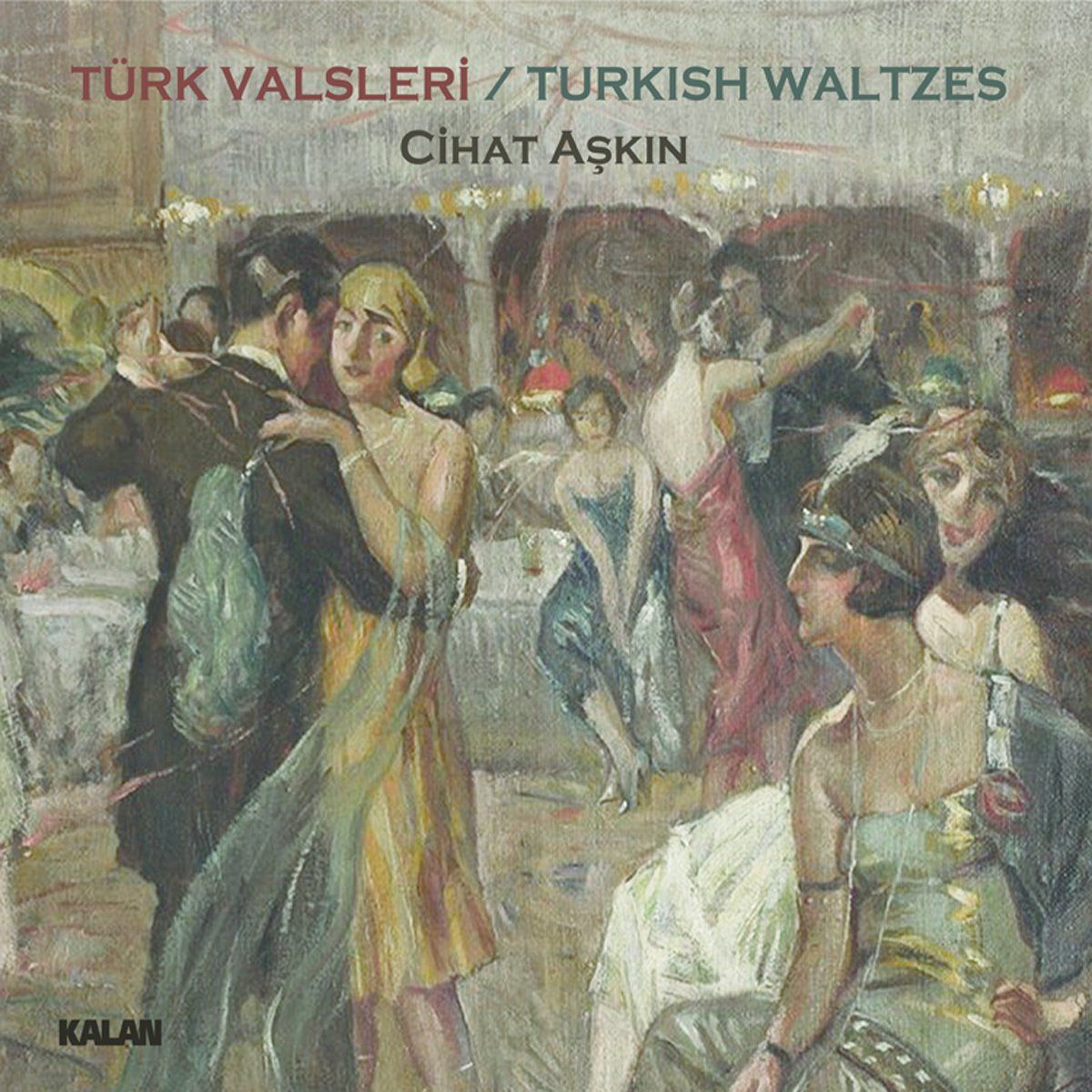 CİHAT AŞKIN - TÜRK VALSLERİ / TURKISH WALTZES