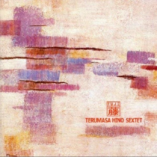 TERUMASA HINO SEXTET - FUJI