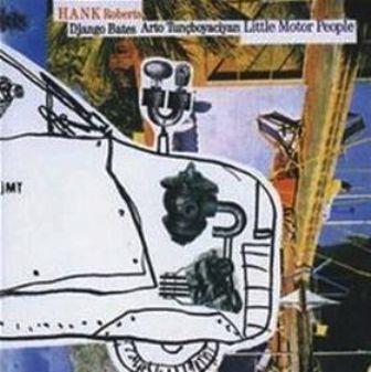 HANK ROBERTS - LITTLE MOTOR PEOPLE
