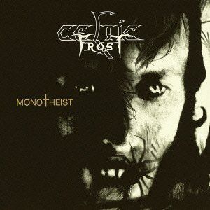 CELTIC FROST - MONOTHEIST