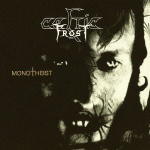 CELTIC FROST - MONOTHEIST