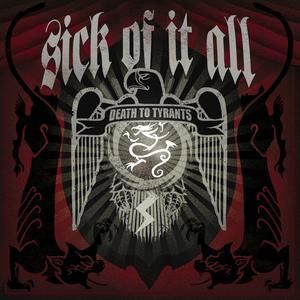 SICK OF IT ALL - DEATH TO TYRANTS