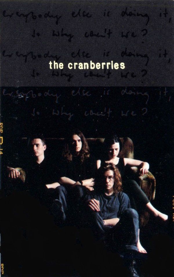 THE CRANBERRIES - EVERBODY ELSE IS DOING IT SO WHY CANT WE (MC)