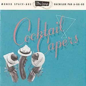 VARIOUS ARTISTS - ULTRA LO - COCKTAIL CAPERS MONDO SPAC