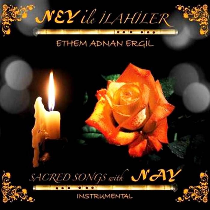 ETHEM ADNAN ERGİL - NEY İLE İLAHİLER (SACRED SONGS WİTH NAY-INSTRUMANTAL)