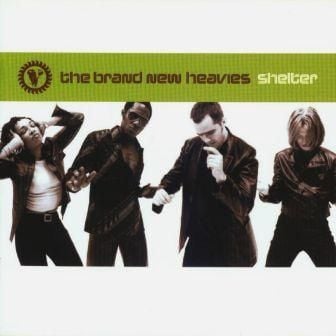 THE BRAND NEW HEAVIES - SHELTER