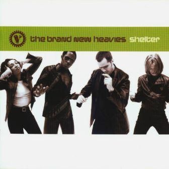 THE BRAND NEW HEAVIES - SHELTER