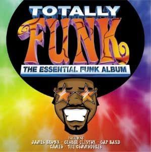 VARIOUS ARTISTS - TOTALLY FUNK - THE ESSENTI