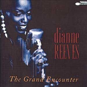 DIANNE REEVES - THE GRAND ENCOUNTER