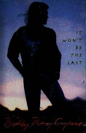 BILLY RAY CYRUS - IT WON'T BE THE LAST