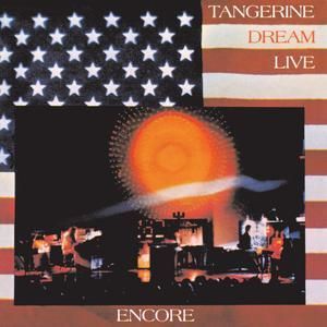 TANGERINE DREAM - ENCORE (LIVE)