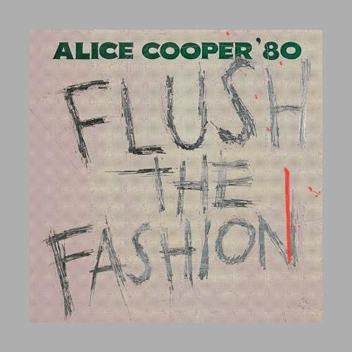ALICE COOPER - FLUSH THE FASHION