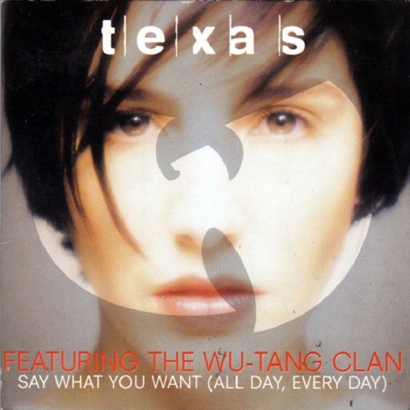 TEXAS - SAY WHAT YOU WANT (ALL DAY EVERY DAY) (1998)
