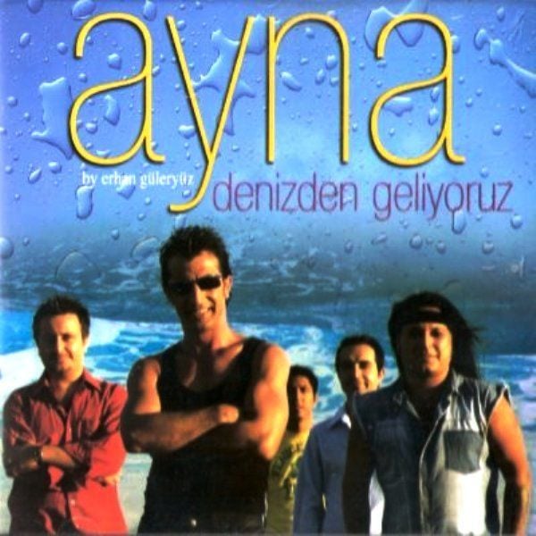 AYNA - DENİZDEN GELİYORUZ