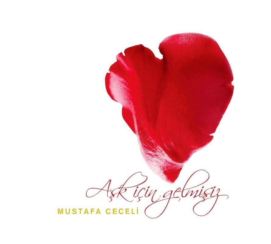 MUSTAFA CECELİ - AŞK İÇİN GELMİŞİZ