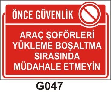 Araç Şöförleri Yükleme Boşaltma Sırasında Müdehale Etmeyin