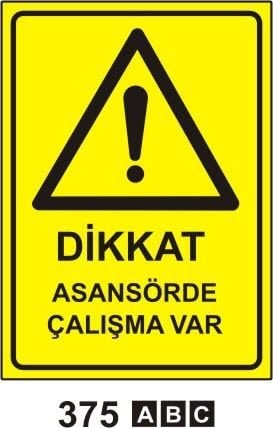 Dikkat Asansörde Çalışma Var