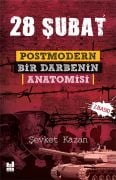 28 Şubat - Postmodern Bir Darbenin Anatomisi